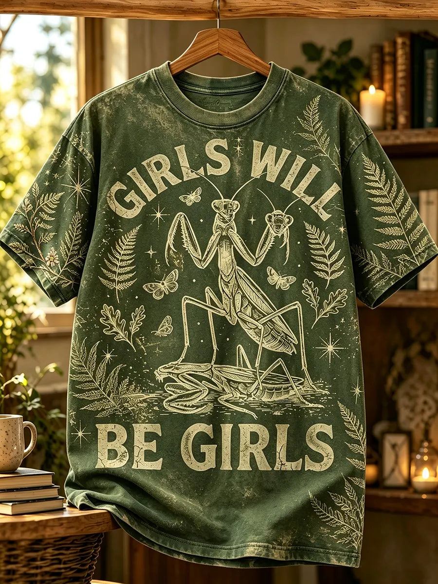 Funny Praying Mantis "Girls Will Be Girls" T-Shirt | Sarcastic Dark Green Insect Graphic Tee