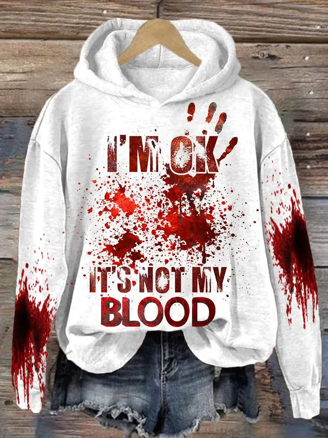 Women's I'M Ok It'S Not My Blood  Printed Long Sleeve Sweatshirt